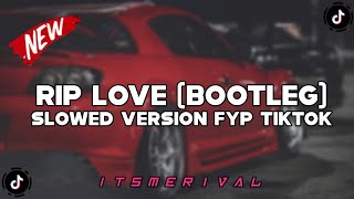 Download lagu DJ RIP LOVE (BOOTLEG SLOWED VERSION) SOUND FYP TIKTOK TERBARU 2026!! mp3