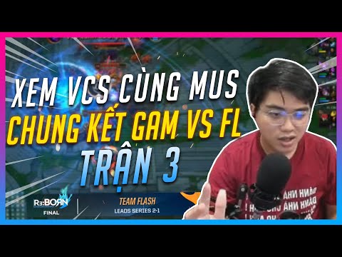 OPTIMUS PHÂN TÍCH GAM vs FL - VÁN 3 | XEM VCS CÙNG CƯỜNG 7 NÚI!