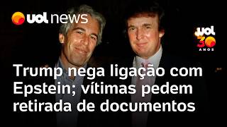 Caso Epstein: Trump acusa esquerda de conspiração; defesa das vítimas pede remoção de dados sigilos