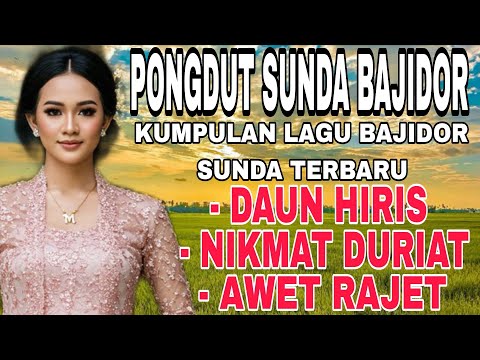 PONGDUT SUNDA BAJIDOR - DAUN HIRIS || NIKMAT DURIAT || AWET RAJET - GEBOY KEUN BARAYA!!