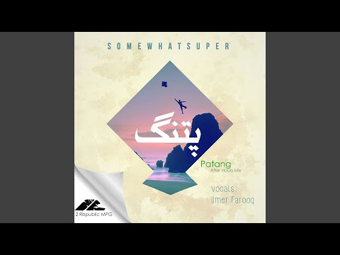 Patang (After Hours Mix) (feat. Umer Farooq)