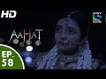 Aahat आहट Episode 58 11th June 2015