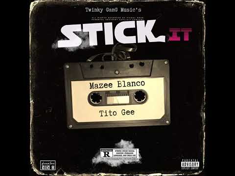 Mazee Blanco ft Tito Gee (STICK IT 2020)
