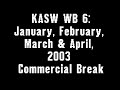 KASW WB 6 January February March April 2003 Commercial Break