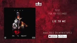 Test - Lie To Me [Fuk Ya Feelings]