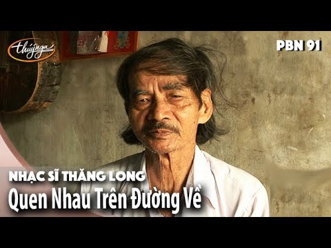 PBN 91 | Nhạc Sĩ Thăng Long - Quen Nhau Trên Đường Về | Duy Trường & Quỳnh Dung
