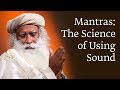 Mantras The Science Of Using Sound Sadhguru
