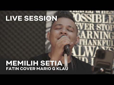 FATIN SHIDQIA - Memilih Setia [MGK LIVE SESSION]