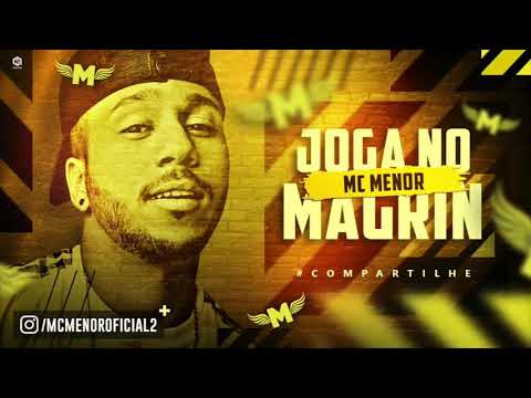 MC MENOR - JOGA NO MAGRIN - MÚSICA NOVA 2018