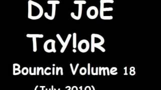 DJ JoE TaY!oR - Bouncin Volume 18 - DJ Demand - The One (Alex K Mix)