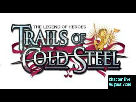 Trails Of Cold Steel Chapter 5 August 22