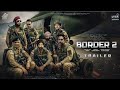 BORDER 2 - Trailer ! Sunny Deol ! Sunil Shetty ! Vicky Kaushal ! New movie update