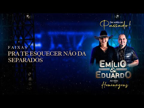 Pra te Esquecer Não dá / Separados - Emilio e Eduardo DVD "De volta ao passado"