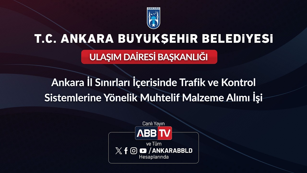 ULAŞIM DAİRESİ BAŞKANLIĞI Trafik ve Kontrol Sistemlerine Yönelik Muhtelif Malzeme Alımı İşi