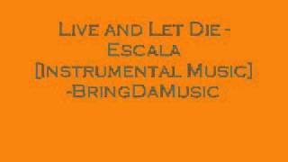 Live and Let Die - Escala [Instrumental Music]