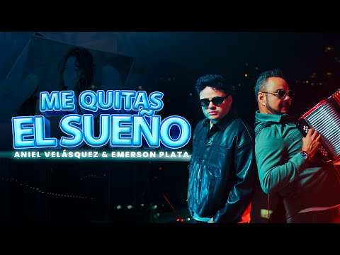 @AnielVelasquez  & Emerson Plata - Me Quitas El Sueño (Video Oficial)