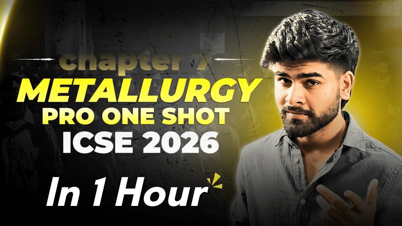 Metallurgy ICSE Class 10 One Shot | 2024-2025 | Notes | Chemistry Chapter 7