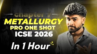 Metallurgy ICSE Class 10 One Shot | 2024-2025 | Notes | Chemistry Chapter 7