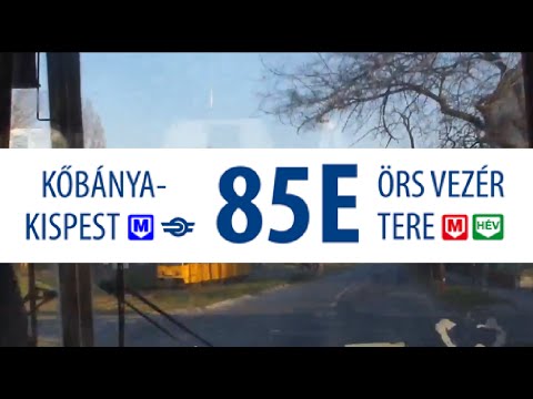 BKV 85E busz útvonala - Örs Vezér tere - Kőbánya-Kispest