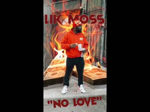 LIK MOSS "NO LOVE"