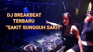 Download lagu DJ BREAKBEAT TEBARU SAKIT SUNGGUH SAKIT... mp3