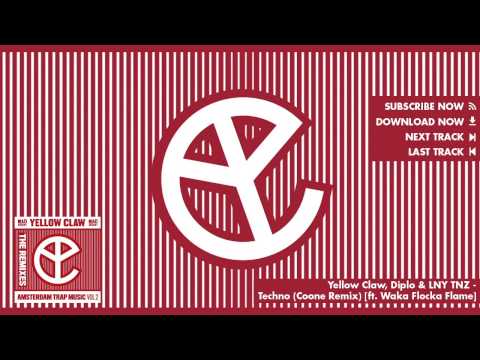 Yellow Claw, Diplo & LNY TNZ - Techno (Coone Remix) [ft. Waka Flocka Flame]
