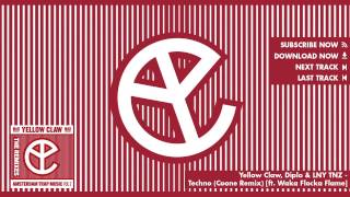Yellow Claw, Diplo &amp; LNY TNZ - Techno (Coone Remix) [ft. Waka Flocka Flame]