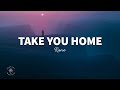 RANE - Take You Home (Lyrics)