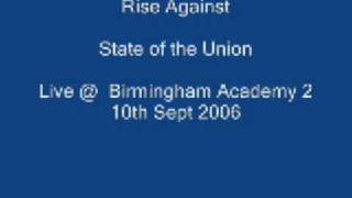 Rise Against - State of the Union - Live Birmingham Academy Sept 2006 (Audio Only)
