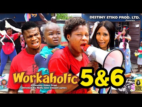 WORKAHOLIC  5/6- ( New Movie ) DESTINY ETIKO, EBUBE OBIO, ZICSALOMA  Latest Nollywood movie 2023