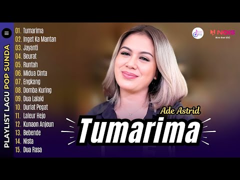 FULL ALBUM ADE ASTRID - TUMARIMA - INGET KA MANTAN - JAYANTI | PLAYLIST POP SUNDA TERBARU 2024