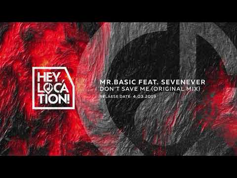 HL008 - mr.Basic feat. SevenEver – Don't Save Me (Original Mix) [Hey, location!]