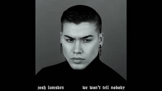 Josh Lumsden - we won&#39;t tell nobody (Audio)