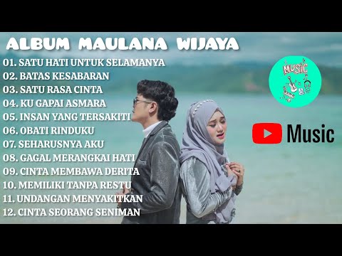 Album Maulana Wijaya Full Lagu Terbaik | Satu Hati Untuk Selamanya – Cinta Seorang Seniman