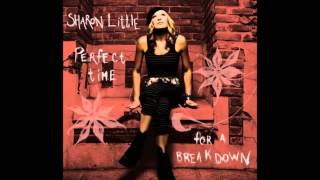 Sharon Little - What Gets In The Way (Perfect Time For A Break Down)