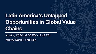 Latin America’s Untapped Opportunities in Global Value Chains