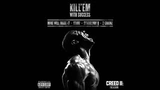 Mike WiLL Made-It, Eearz, ScHoolboy Q &amp; 2 Chainz - Kill &#39;Em With Success | Creed II: The Album