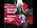 Kasper Bjørke - Heaven (Nicolas Jaar Remix) 