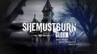 She Must Burn - Gloom Feat. Sean Harmanis (Make Them Suffer) (Lyric Video)
