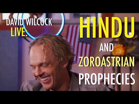 David Wilcock LIVE: Hindu and Zoroastrian Prophecies