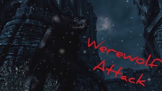 Skyrim-Werewolf attack/Atak wilkołaka/атака вервольфа