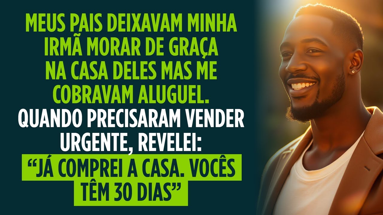 Meus pais deixavam minha IRMÃ morar DE GRAÇA mas me cobravam aluguel. Quando precisaram vender...
