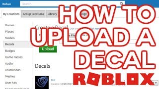 How To Upload Decals On Roblox - how to make decals on roblox 2019