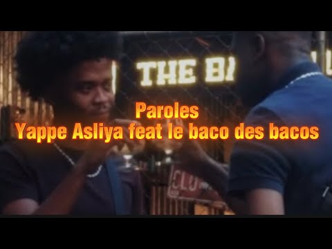 Yappe - Asliya feat Le baco des bacos( Paroles.Lyrics Vidéo)