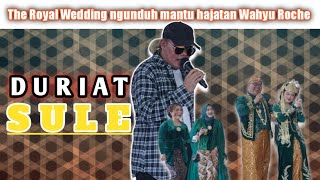 Download lagu DURIAT - SULE (Live Hajatan Wahyu Roche) mp3