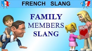 FRENCH FAMILY MEMBERS - SLANG