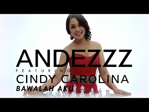 Andezzz feat. Cindy Carolina - Bawalah Aku (Official Video)