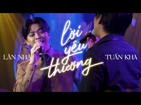 LỜI YÊU THƯƠNG - LÂN NHÃ & TUẤN KHA | MÂY SAIGON