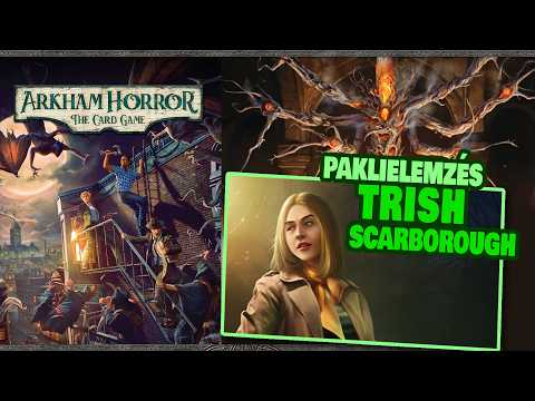 Rettegés Arkhamban Kártyajáték - Paklielemzés: Trish Scarborough | Társasjáték - Game-Obscura