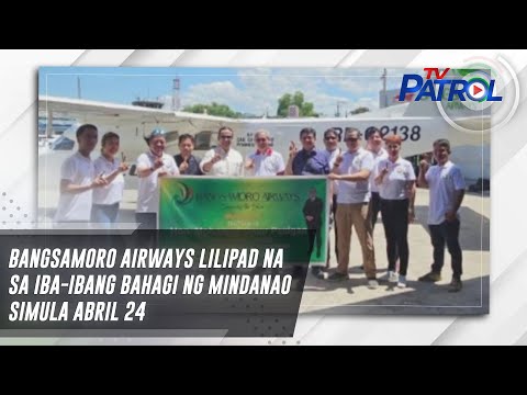 Bangsamoro Airways lilipad na sa iba-ibang bahagi ng Mindanao simula Abril 24 TV Patrol